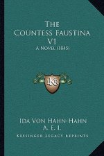 The Countess Faustina V1: A Novel (1845)