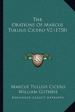 The Orations Of Marcus Tullius Cicero V2 (1758)