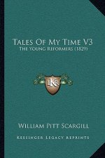 Tales Of My Time V3: The Young Reformers (1829)