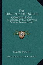 The Principles Of English Composition: Illustrated By Examples With Critical Remarks (1831)