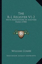 The R-L Register V1-2: With Annotations By Another Hand (1780)