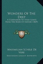 Wonders Of The Deep: A Companion To Stray Leaves From The Book Of Nature (1869)