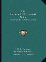 The Hexateuch V2, Text And Notes: According To The Revised Version (1900)