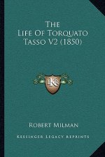 The Life Of Torquato Tasso V2 (1850)