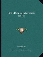 Storia Della Lega Lombarda (1848)