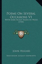 Poems On Several Occasions V1: With Some Select Essays In Prose (1735)