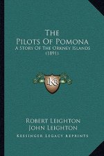 The Pilots Of Pomona: A Story Of The Orkney Islands (1891)