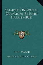 Sermons On Special Occasions By John Harris (1882)