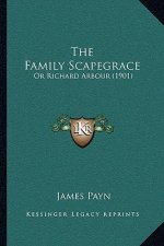The Family Scapegrace: Or Richard Arbour (1901)
