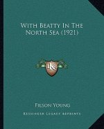 With Beatty In The North Sea (1921)