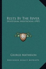 Rests By The River: Devotional Meditations (1907)