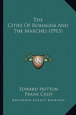 The Cities Of Romagna And The Marches (1913)
