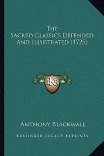 The Sacred Classics Defended And Illustrated (1725)