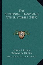 The Beckoning Hand And Other Stories (1887)