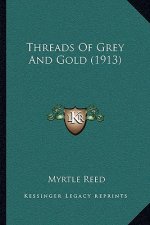 Threads Of Grey And Gold (1913)