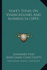 Voet's Titles On Vindicationes And Interdicta (1893)