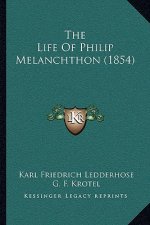 The Life Of Philip Melanchthon (1854)