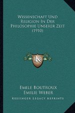 Wissenschaft Und Religion In Der Philosophie Unserer Zeit (1910)