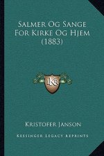 Salmer Og Sange For Kirke Og Hjem (1883)