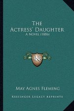 The Actress' Daughter: A Novel (1886)