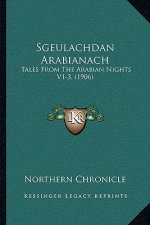 Sgeulachdan Arabianach: Tales From The Arabian Nights V1-3, (1906)