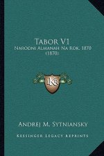 Tabor V1: Narodni Almanah Na Rok, 1870 (1870)