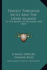 Travels Through Sicily And The Lipari Islands: In The Month Of December, 1824 (1827)