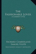 The Fashionable Lover: A Comedy (1772)