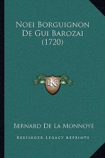 Noei Borguignon De Gui Barozai (1720)
