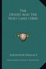 The Desert And The Holy Land (1868)