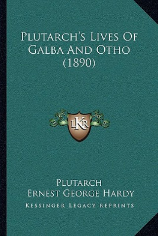 Plutarch's Lives Of Galba And Otho (1890)