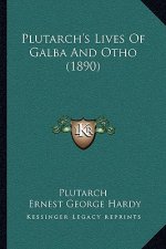 Plutarch's Lives Of Galba And Otho (1890)