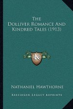 The Dolliver Romance And Kindred Tales (1913)