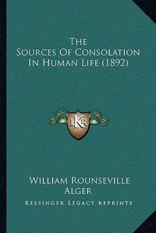 The Sources Of Consolation In Human Life (1892)