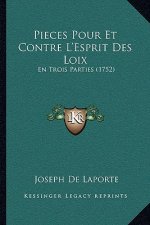 Pieces Pour Et Contre L'Esprit Des Loix: En Trois Parties (1752)