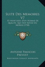 Suite Des Memoires V7: Et Avantures D'Un Homme De Qualite, Qui S'est Retire Du Monde (1738)