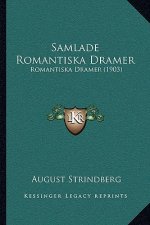 Samlade Romantiska Dramer: Romantiska Dramer (1903)
