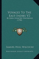 Voyages To The East-Indies V2: By John Splinter Stavorinus (1798)
