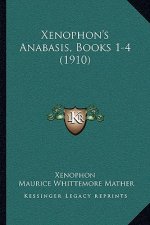 Xenophon's Anabasis, Books 1-4 (1910)