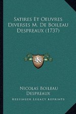 Satires Et Oeuvres Diverses M. De Boileau Despreaux (1737)
