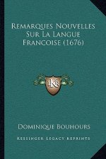 Remarques Nouvelles Sur La Langue Francoise (1676)