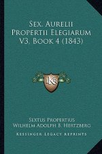 Sex. Aurelii Propertii Elegiarum V3, Book 4 (1843)