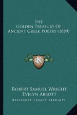 The Golden Treasury Of Ancient Greek Poetry (1889)