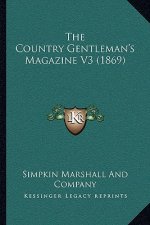 The Country Gentleman's Magazine V3 (1869)