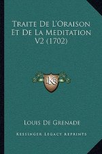 Traite De L'Oraison Et De La Meditation V2 (1702)
