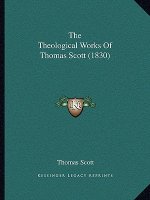 The Theological Works Of Thomas Scott (1830)