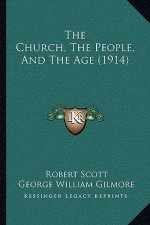 The Church, The People, And The Age (1914)
