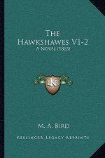 The Hawkshawes V1-2: A Novel (1865)