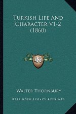 Turkish Life And Character V1-2 (1860)