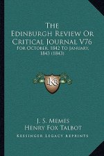 The Edinburgh Review Or Critical Journal V76: For October, 1842 To January, 1843 (1843)
